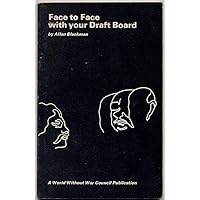 Face to Face With Your Draft Board: a Guide to Personal Appearances Face to Face With Your Draft Board: a Guide to Personal Appearances Paperback