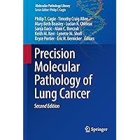 Precision Molecular Pathology of Lung Cancer (Molecular Pathology Library) Precision Molecular Pathology of Lung Cancer (Molecular Pathology Library) Kindle Hardcover Paperback