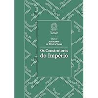 Os Construtores do Império (Portuguese Edition) Os Construtores do Império (Portuguese Edition) Kindle
