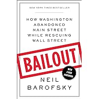 Bailout: An Inside Account of How Washington Abandoned Main Street While Rescuing Wall Street Bailout: An Inside Account of How Washington Abandoned Main Street While Rescuing Wall Street Kindle Hardcover Audible Audiobook Paperback Audio CD