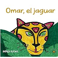 Omar, el jaguar: Children celebrate diversity and make friends while learning Spanish in the rainforest. (Nuestra Fauna) (Spanish Edition)