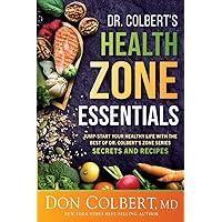 Dr. Colbert’s Health Zone Essentials Dr. Colbert’s Health Zone Essentials Paperback Kindle