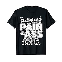 Funny Valentines Day My Girlfriend Is A Huge Pain In The Ass T-Shirt