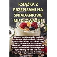 KsiĄŻka Z Przepisami Na Śniadaniowe Miski Owasne (Polish Edition)