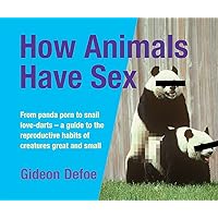 How Animals Have Sex How Animals Have Sex Hardcover Paperback Mass Market Paperback