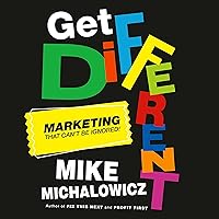 Get Different: Marketing That Can't Be Ignored! Get Different: Marketing That Can't Be Ignored! Audible Audiobook Hardcover Kindle