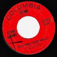 EYDIE GORME : TELL HIM I SAID HELLO / WHAT DID I HAVE THAT I DON'T HAVE 45 rpm