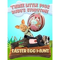 Three Little Pigs, Easter Egg Hunt, Ruby's Storytime