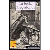 La bella Fregedonda (Italian Edition) La bella Fregedonda (Italian Edition) Kindle Paperback