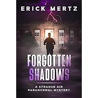 Forgotten Shadows: A Strange Air Paranormal Mystery (The Strange Air Book 1) Forgotten Shadows: A Strange Air Paranormal Mystery (The Strange Air Book 1) Kindle