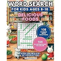 Word Search for Kids Ages 8-10. Delicious Foods.: 108 Large Print Word Search Puzzles. 108 Illustrations. Certificate of Completion included.