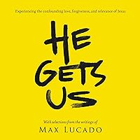 He Gets Us: Experiencing the confounding love, forgiveness, and relevance of Jesus He Gets Us: Experiencing the confounding love, forgiveness, and relevance of Jesus Paperback Audible Audiobook Kindle Audio CD