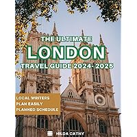 The Ultimate London Travel Guide 2024-2025: Everything you need to know before visiting, Top Things to do, Hidden Gems, Travel Budget and Safety Tips The Ultimate London Travel Guide 2024-2025: Everything you need to know before visiting, Top Things to do, Hidden Gems, Travel Budget and Safety Tips Paperback