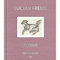 Lucian Freud: Closer: UBS Art Collection Lucian Freud: Closer: UBS Art Collection Hardcover Paperback