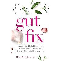 Gut Fix: Discover the herbal remedies, diet tips, and supplements clinically shown to heal your gut Gut Fix: Discover the herbal remedies, diet tips, and supplements clinically shown to heal your gut Paperback Kindle