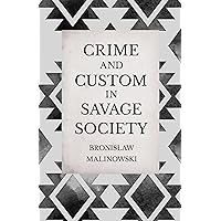 Crime and Custom in Savage Society: An Anthropological Study of Savagery