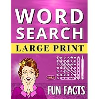 Word Search, Puzzles, and Fun Facts for Adults and Seniors. LARGE PRINT Vol 3: Relax and Relieve Stress Big Font Wordfind Puzzles With Fascinating Facts to Keep the Brain Active (Wordsearch Book)