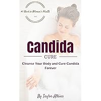 The Complex Candida: Stopping Yeast Overgrowth- Secrets on how to cure your yeast infection, restore friendly bacteria and cleanse your gut fast with the ... Diet, Epilepsy, Detox, Cleanse)