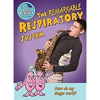 The Remarkable Respiratory System: How Do My Lungs Work? (Slim Goodbody's Body Buddies, 3) The Remarkable Respiratory System: How Do My Lungs Work? (Slim Goodbody's Body Buddies, 3) Hardcover Paperback