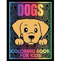 Dogs Coloring Book For Kids: Simple Large Illustrations | Detailed Geometric Background Patterns | Creative Coloring Book For Kids