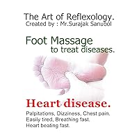 Heart disease: The Art of Reflexology. Episode 41. Foot massage to treat Heart disease.
