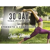 30 Day Yoga Power Up! For Strength and Confidence