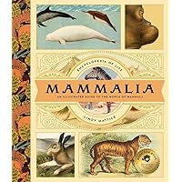 Mammalia: An Illustrated Guide to the World of Mammals (Encyclopedias of Life, 1)