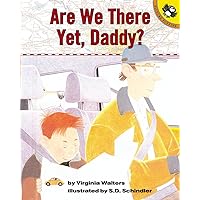 Are We There Yet, Daddy? (Picture Puffins) Are We There Yet, Daddy? (Picture Puffins) Paperback Hardcover
