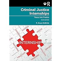 Criminal Justice Internships: Theory Into Practice Criminal Justice Internships: Theory Into Practice eTextbook Paperback Hardcover