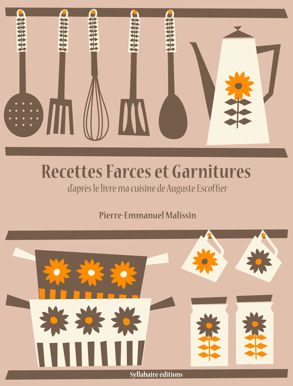 Recettes de Farces et Garnitures (Les recettes d'Auguste Escoffier t. 7) (French Edition)