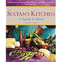 The Sultan's Kitchen: A Turkish Cookbook [Over 150 Recipes] The Sultan's Kitchen: A Turkish Cookbook [Over 150 Recipes] Paperback Kindle Hardcover