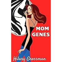 Mom Genes: A Novel (Forest River PTA Moms Book 2)