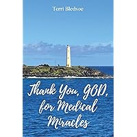 Thank You, God, For Medical Miracles