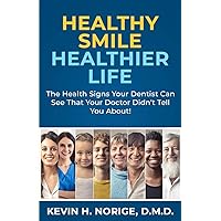 Healthy Smile, Healthier Life: The Health Signs Your Dentist Can See That Your Doctor Didn't Tell You About!