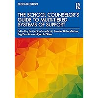 The School Counselor’s Guide to Multi-Tiered Systems of Support The School Counselor’s Guide to Multi-Tiered Systems of Support Paperback Kindle Hardcover