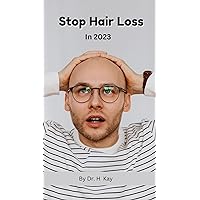 Stop Hair Loss : In 2023 Stop Hair Loss : In 2023 Kindle