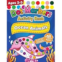 Dot Markers Activity Book: Ocean Animals | Dot Coloring Book For Boys & Girls | Preschool Kindergarten Activities (The Dot Markers Activity Book Collection)