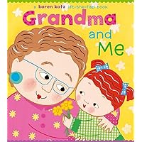 Grandma and Me: A Lift-the-Flap Book (Karen Katz Lift-the-Flap Books) Grandma and Me: A Lift-the-Flap Book (Karen Katz Lift-the-Flap Books) Board book Hardcover