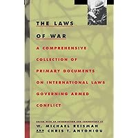 The Laws of War: A Comprehensive Collection of Primary Documents on International Laws Governing Armed Conflict The Laws of War: A Comprehensive Collection of Primary Documents on International Laws Governing Armed Conflict Paperback
