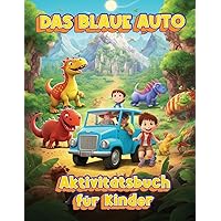 Das Kleine Blaue Auto: Spielerisches Abenteuer-Arbeitsbuch für Kinder (German Edition)
