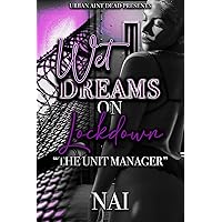 Wet Dreams On Lockdown: The Unit Manager Wet Dreams On Lockdown: The Unit Manager Kindle Paperback