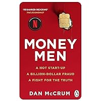 Money Men: A Hot Startup, A Billion Dollar Fraud, A Fight for the Truth Money Men: A Hot Startup, A Billion Dollar Fraud, A Fight for the Truth Kindle Audible Audiobook Paperback Hardcover