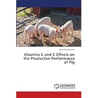 Vitamins E and C Effects on the Productive Performance of Pig