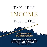 Tax-Free Income for Life: A Step-by-Step Plan for a Secure Retirement Tax-Free Income for Life: A Step-by-Step Plan for a Secure Retirement Audible Audiobook Hardcover Kindle Spiral-bound