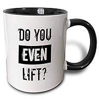 3D Rose Do you Even Lift Two Tone Ceramic Mug, 11 oz, Black