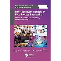 Nanotechnology Horizons in Food Process Engineering: Volume 3: Trends, Nanomaterials, and Food Delivery (Innovations in Agricultural & Biological Engineering) Nanotechnology Horizons in Food Process Engineering: Volume 3: Trends, Nanomaterials, and Food Delivery (Innovations in Agricultural & Biological Engineering) Kindle Hardcover