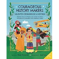 Courageous History Makers: 11 Women from Latin America Who Changed the World (Little Biographies for Bright Minds) Courageous History Makers: 11 Women from Latin America Who Changed the World (Little Biographies for Bright Minds) Paperback Kindle Hardcover