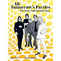 All Tomorrow's Parties: The Velvet Underground Story All Tomorrow's Parties: The Velvet Underground Story Hardcover Kindle