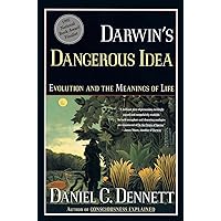 DARWIN'S DANGEROUS IDEA: EVOLUTION AND THE MEANINGS OF LIFE DARWIN'S DANGEROUS IDEA: EVOLUTION AND THE MEANINGS OF LIFE Paperback Kindle Hardcover