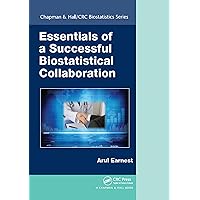 Essentials of a Successful Biostatistical Collaboration (Chapman & Hall/CRC Biostatistics Series) Essentials of a Successful Biostatistical Collaboration (Chapman & Hall/CRC Biostatistics Series) Kindle Hardcover Paperback